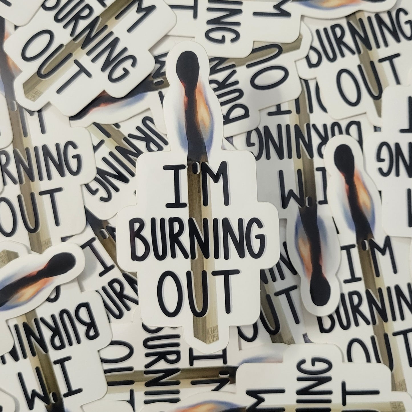 I'm Burning out Matchstick Sticker