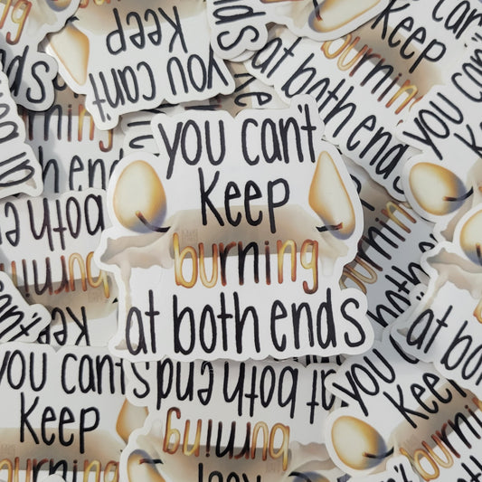 You Can't Keep Burning at Both Ends Candle Sticker